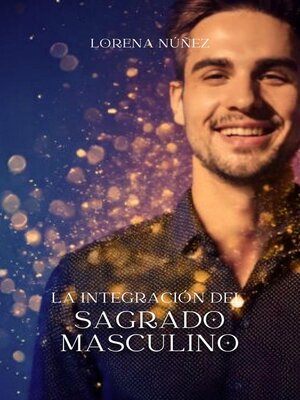 cover image of La integración del Sagrado Masculino
